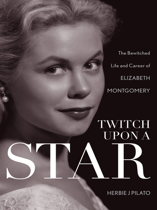 Title details for Twitch Upon a Star by Herbie J Pilato - Wait list